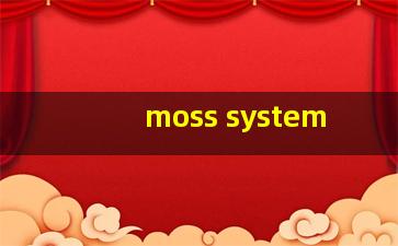 moss system